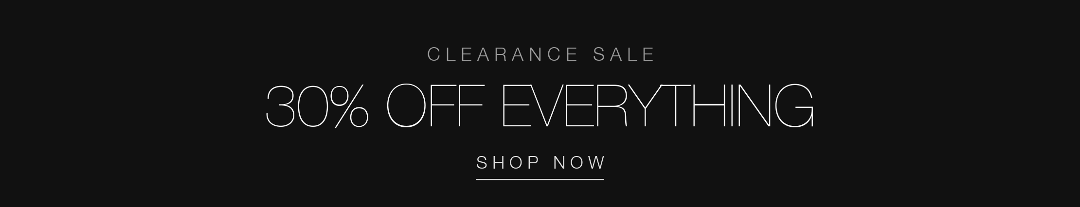 Clearance sale: 30% off everything